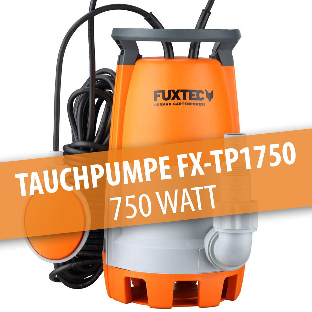 FUXTEC Tauchpumpe FX-TP1750 – 750 Watt
